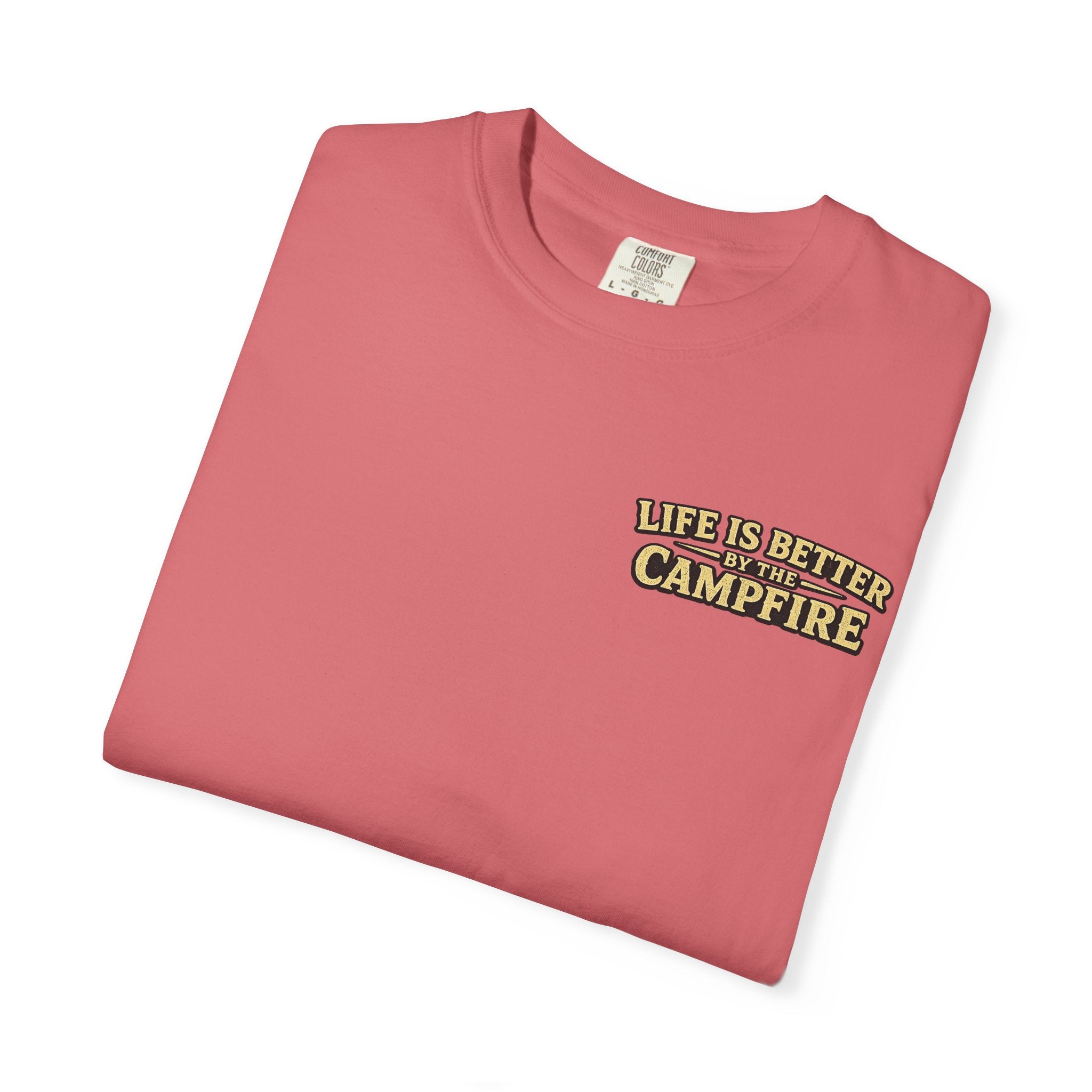 Life is better by the Campfire Comfort Colors