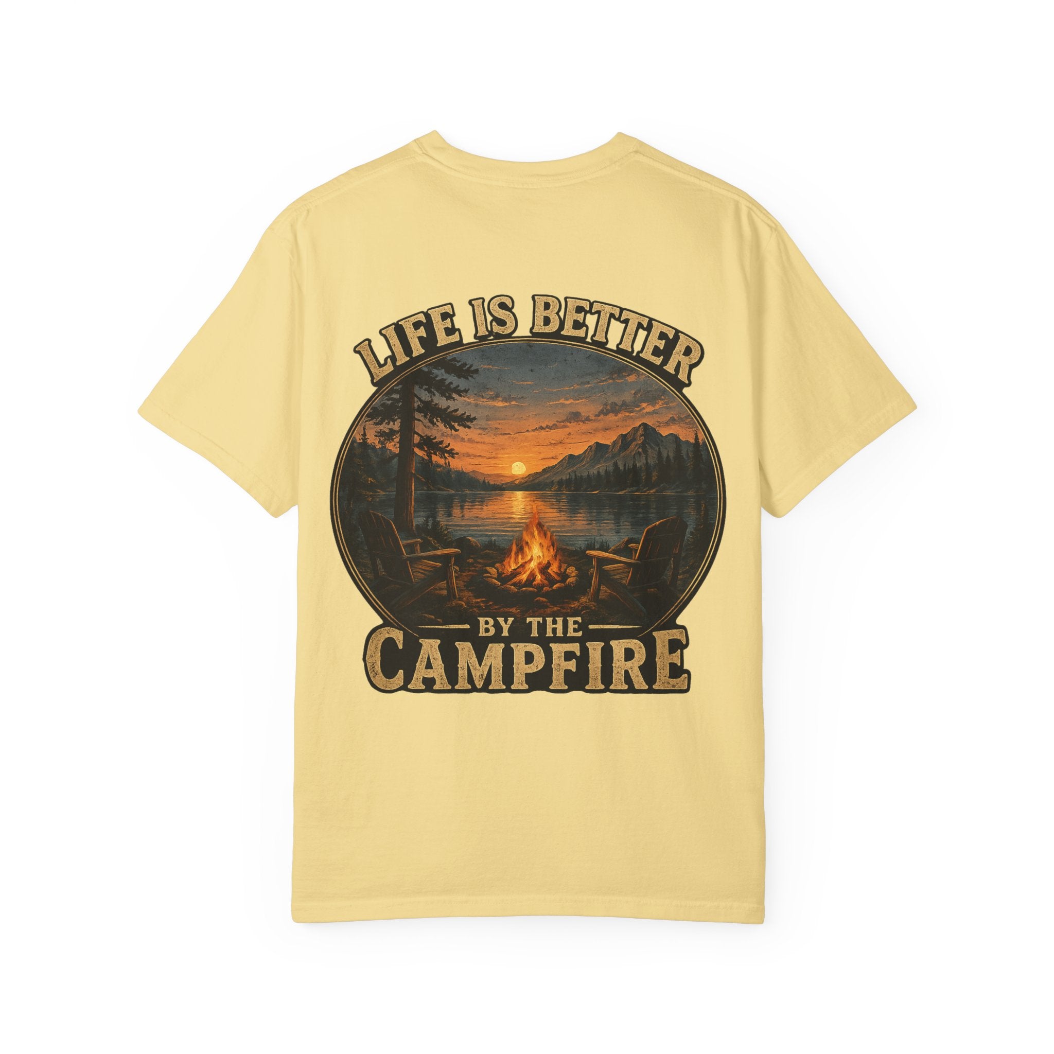 Life is better by the Campfire Comfort Colors