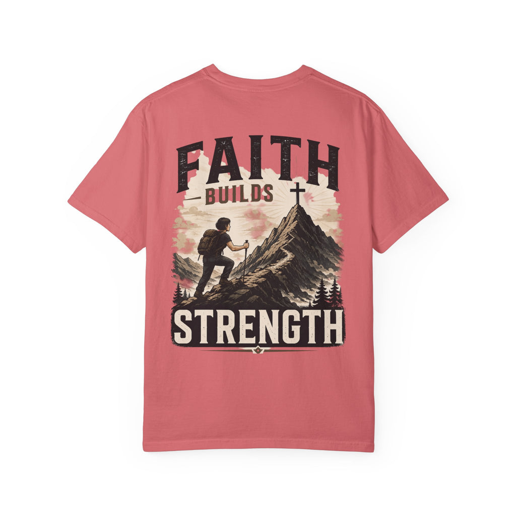 Faith Builds Strength Comfort Colors