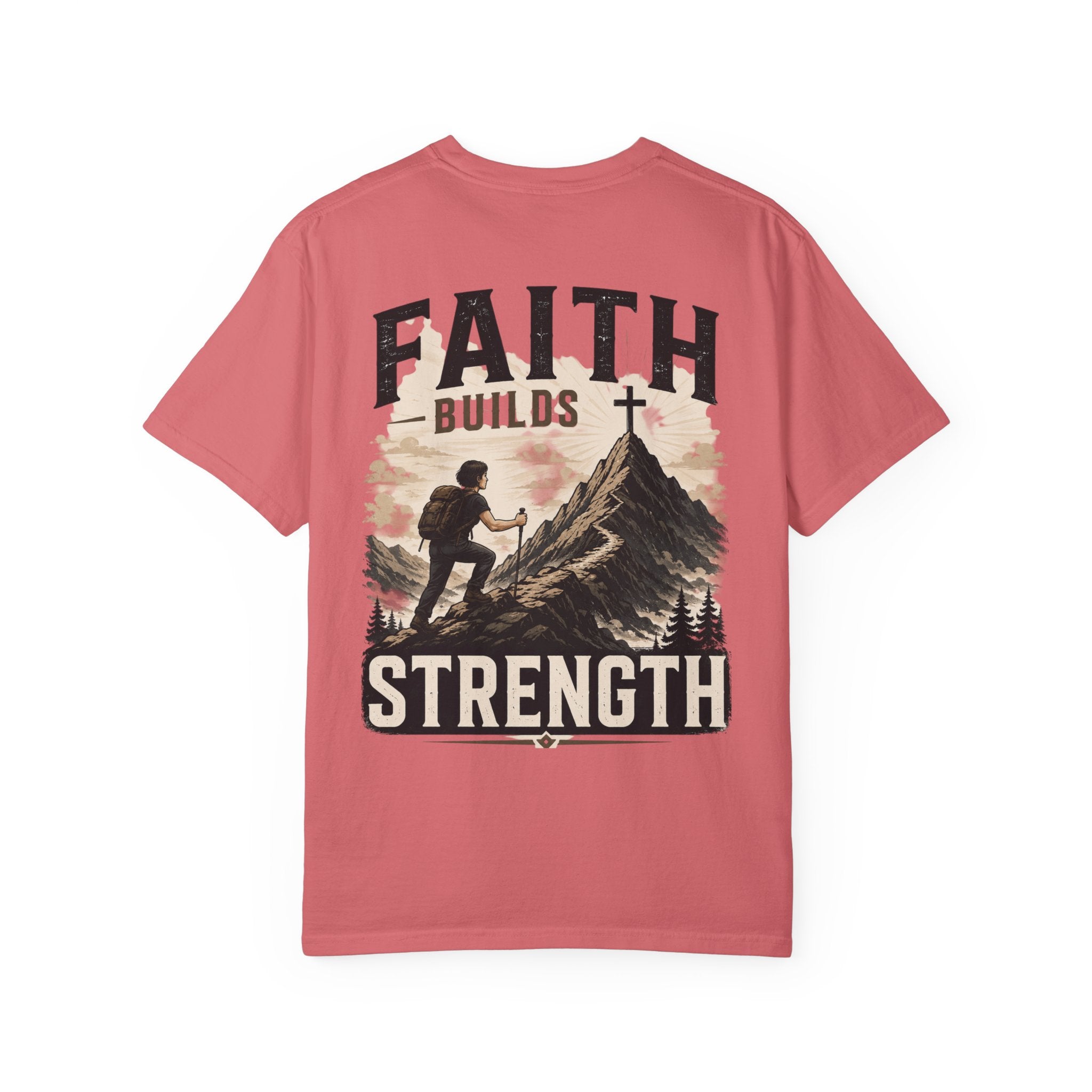 Faith Builds Strength Comfort Colors