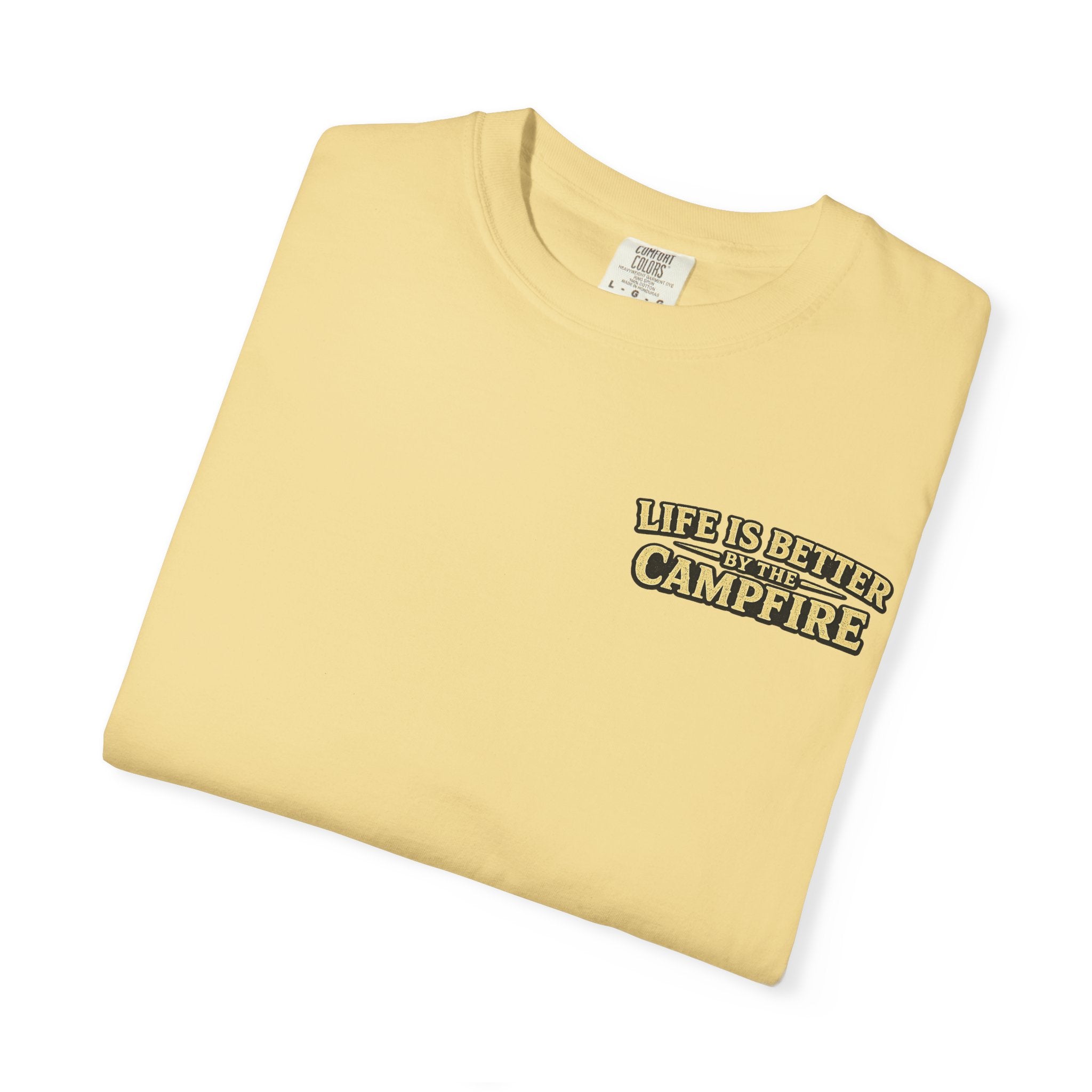 Life is better by the Campfire Comfort Colors
