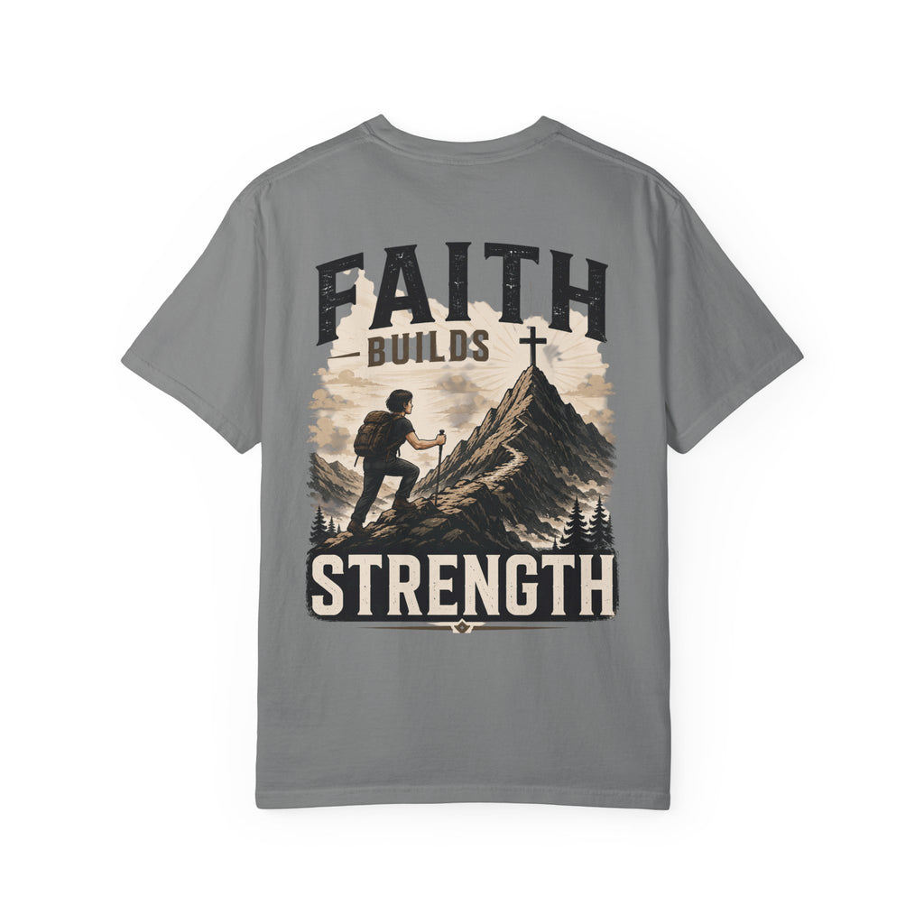 Faith Builds Strength Comfort Colors