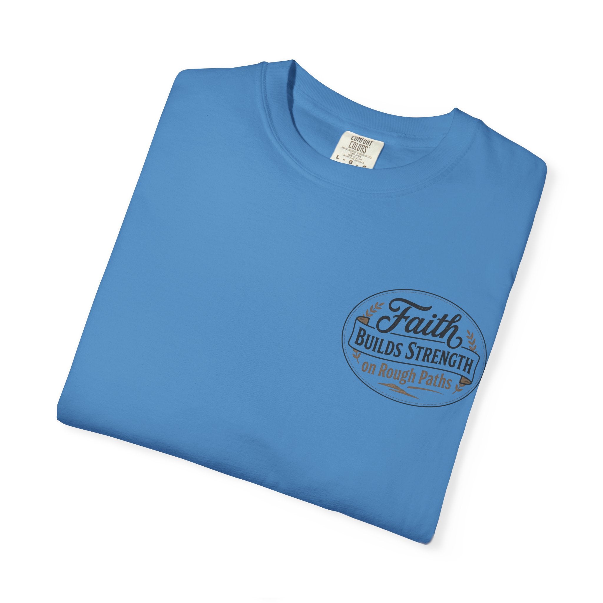 Faith Builds Strength Comfort Colors