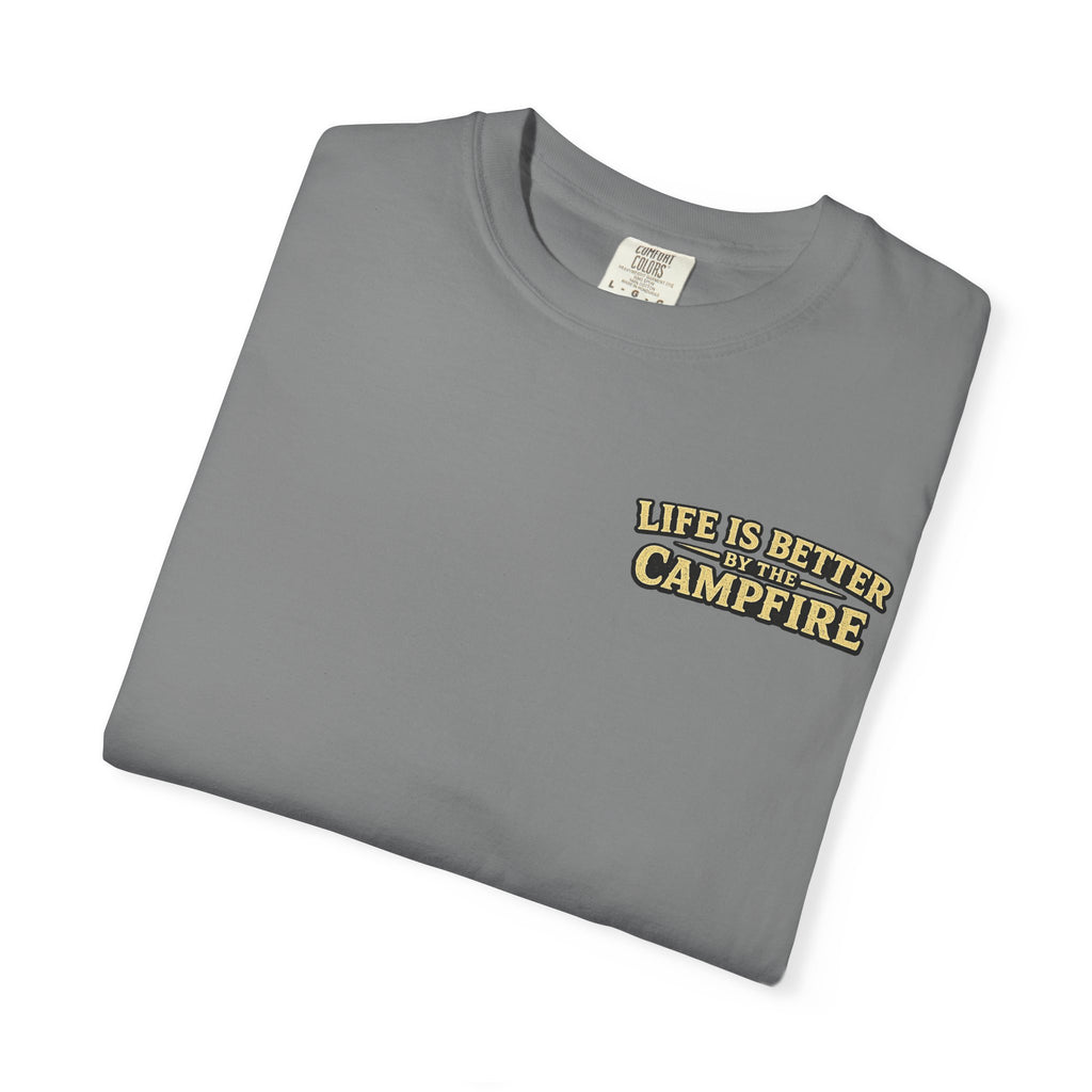 Life is better by the Campfire Comfort Colors