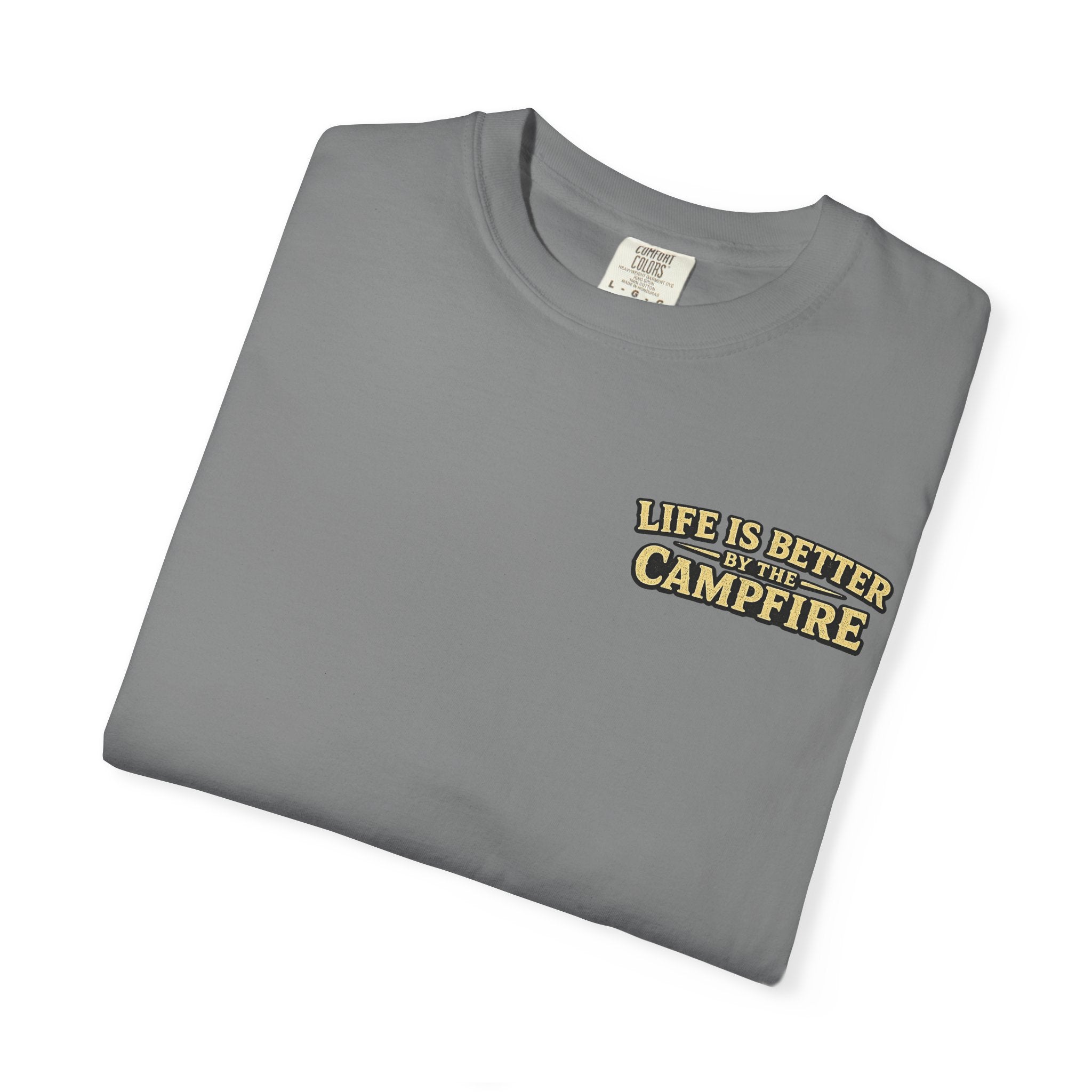 Life is better by the Campfire Comfort Colors
