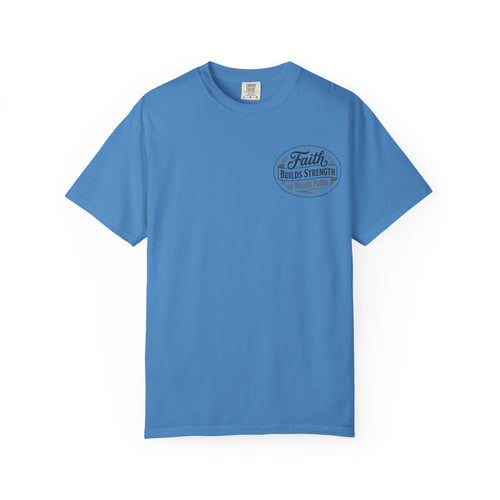 Faith Builds Strength Comfort Colors