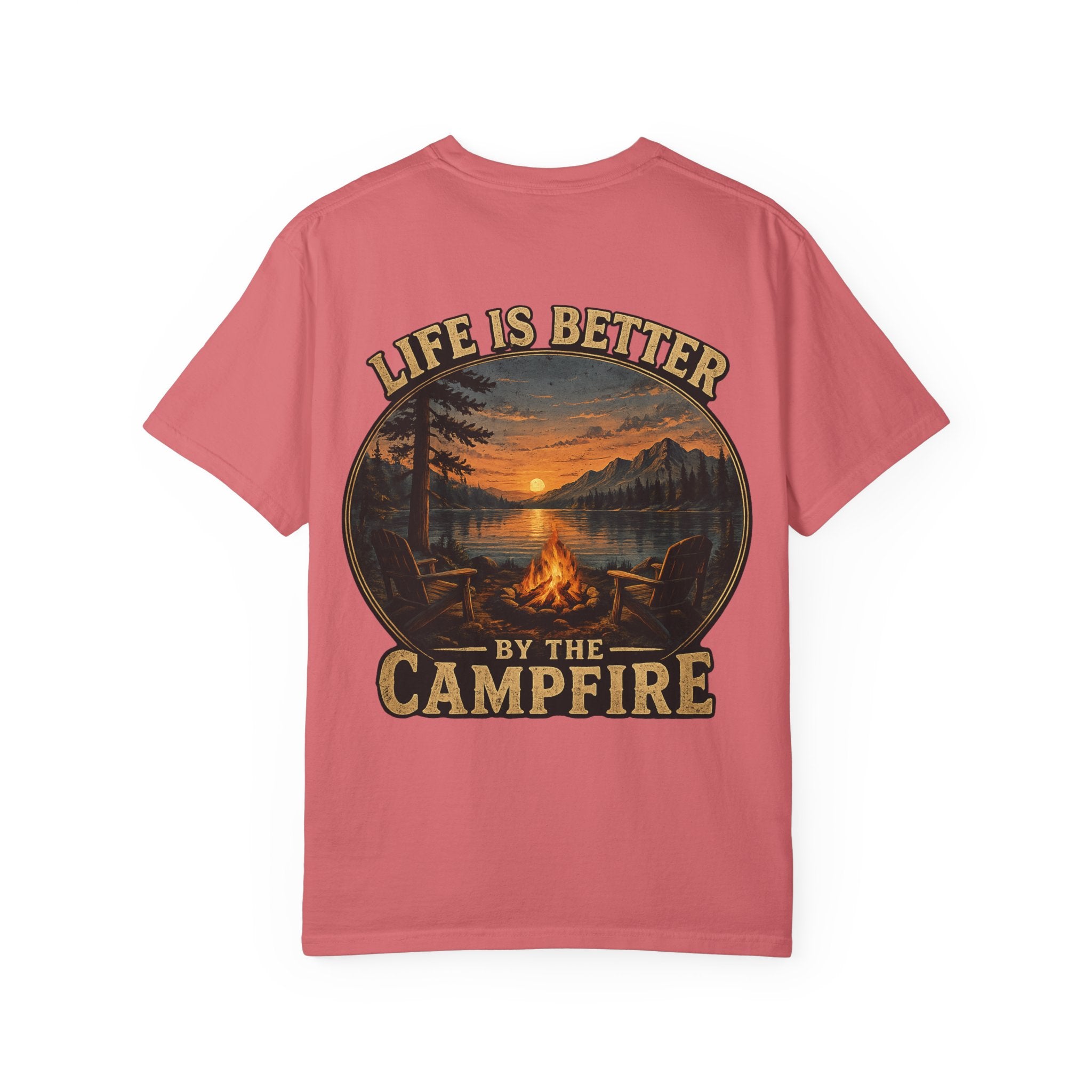 Life is better by the Campfire Comfort Colors