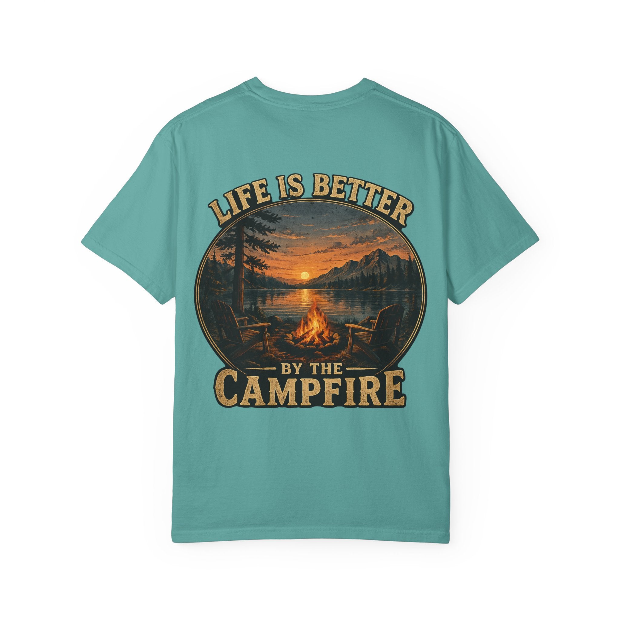 Life is better by the Campfire Comfort Colors