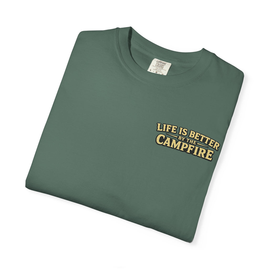 Life is better by the Campfire Comfort Colors