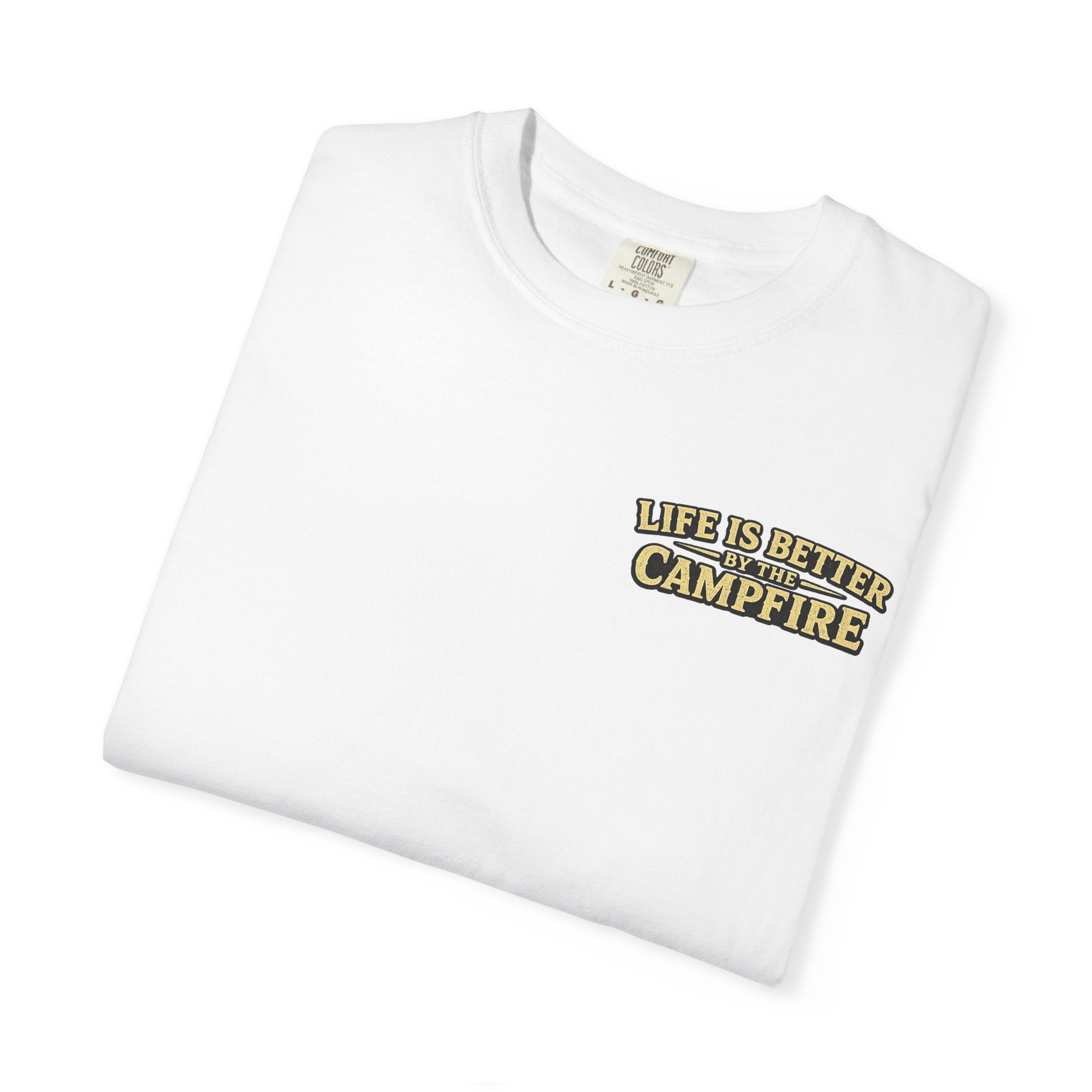 Life is better by the Campfire Comfort Colors
