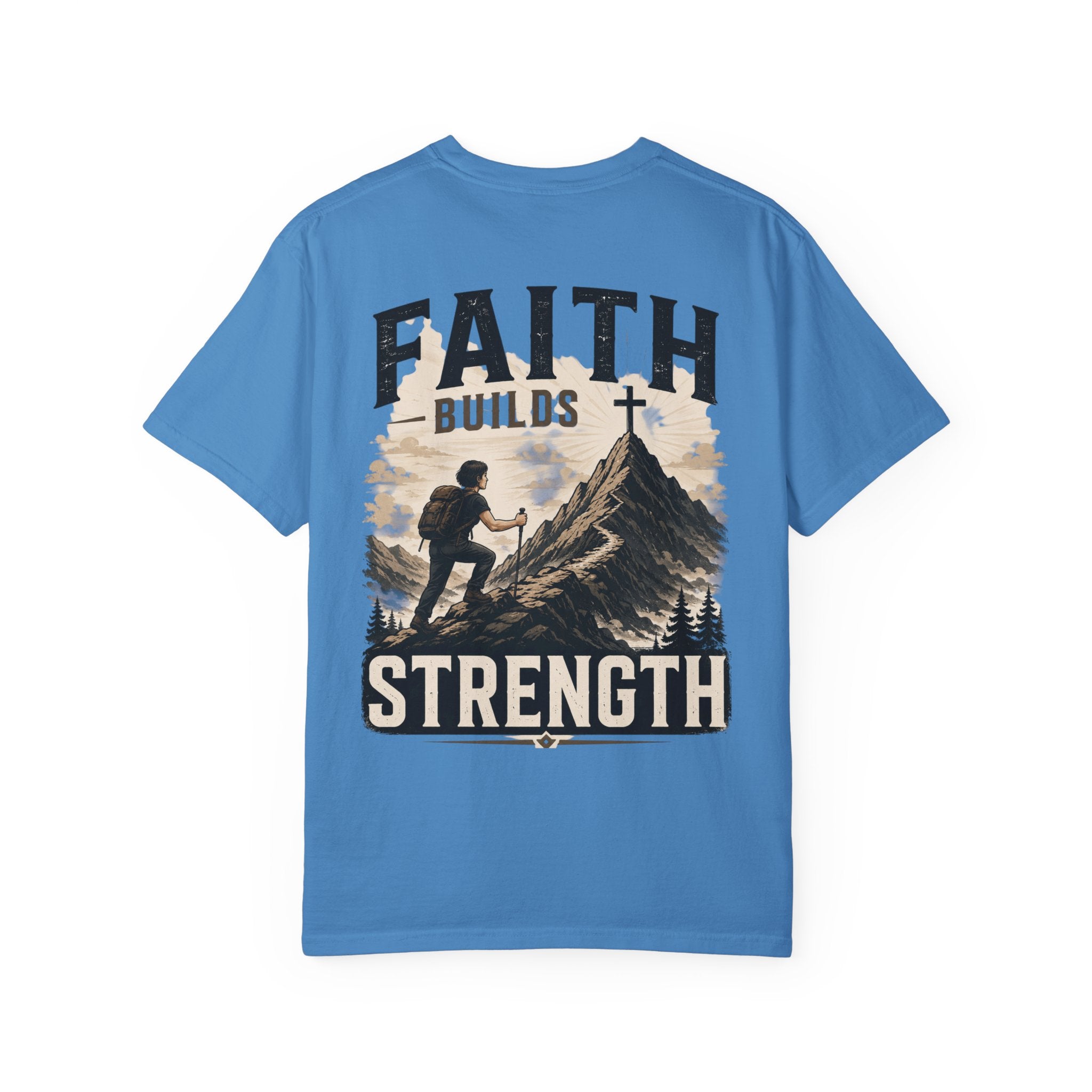 Faith Builds Strength Comfort Colors