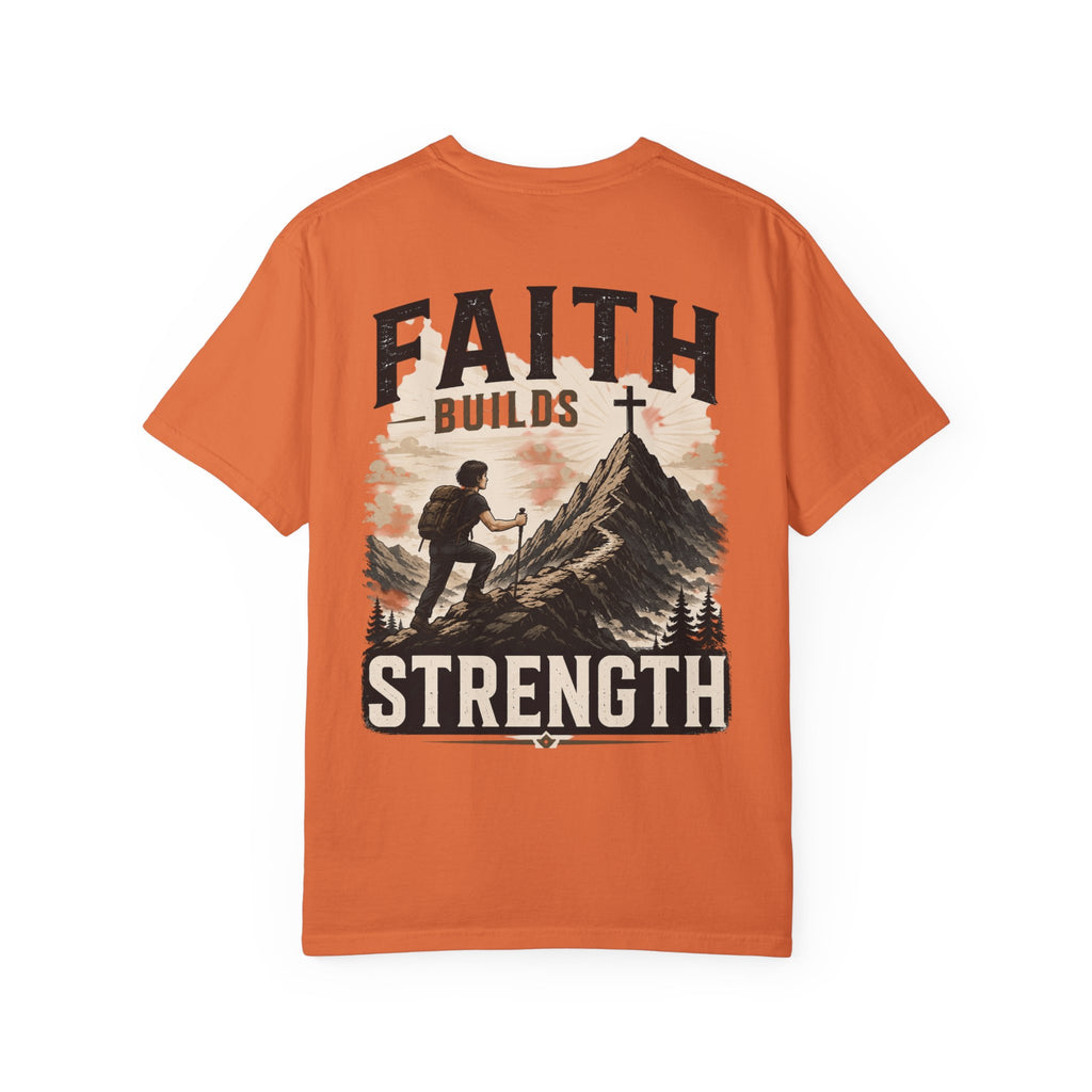Faith Builds Strength Comfort Colors