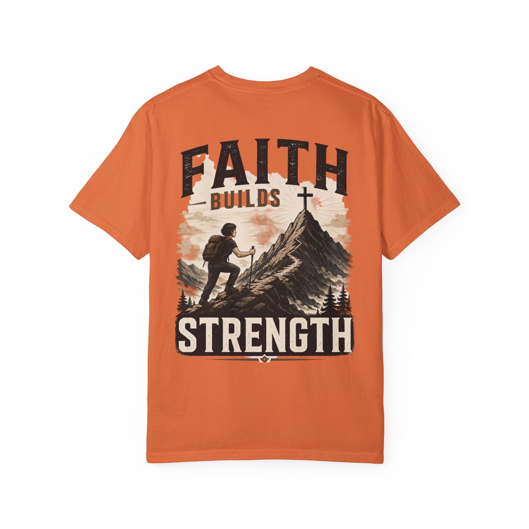 Faith Builds Strength Comfort Colors