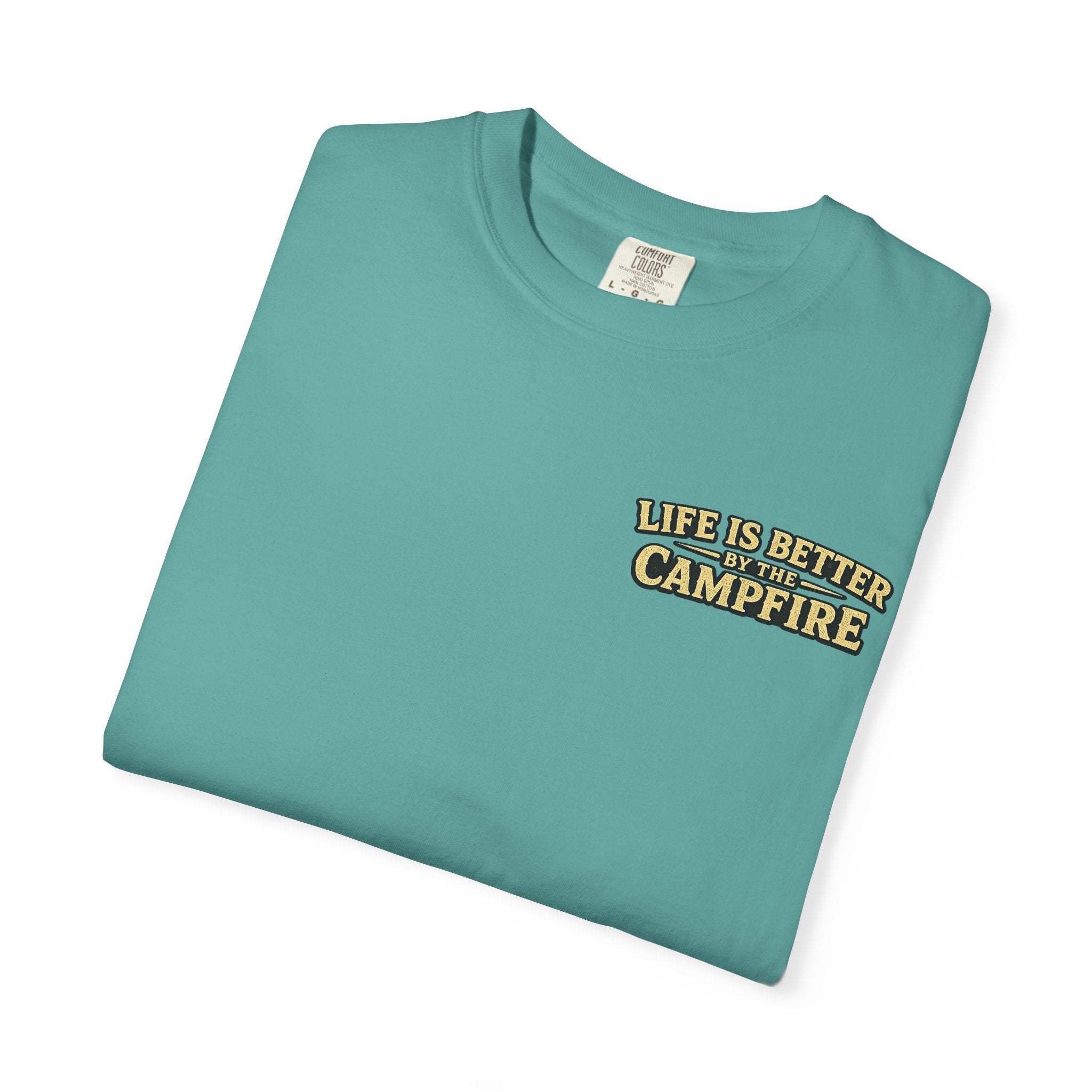 Life is better by the Campfire Comfort Colors