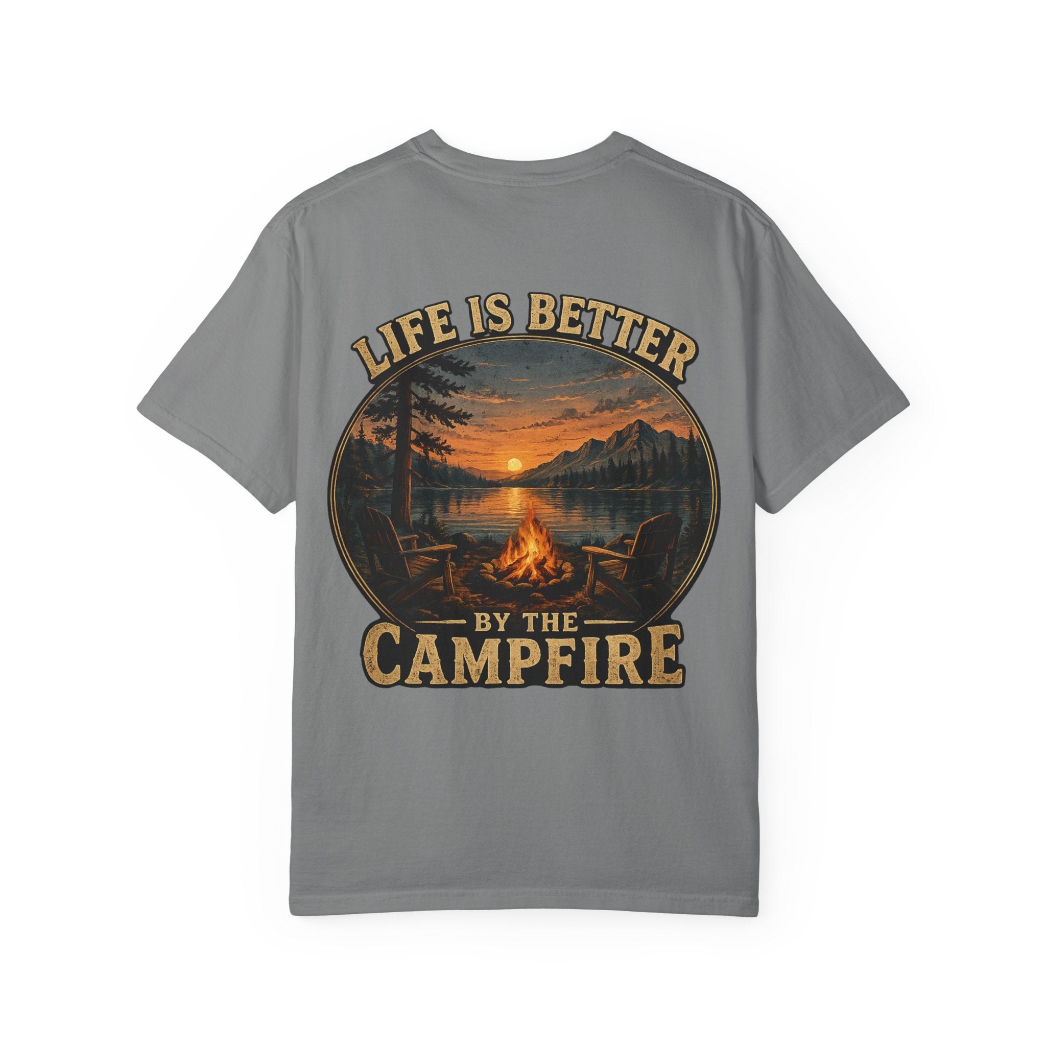 Life is better by the Campfire Comfort Colors